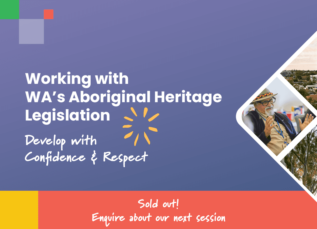 SOLD OUT: Working with WA’s Aboriginal Heritage Legislation