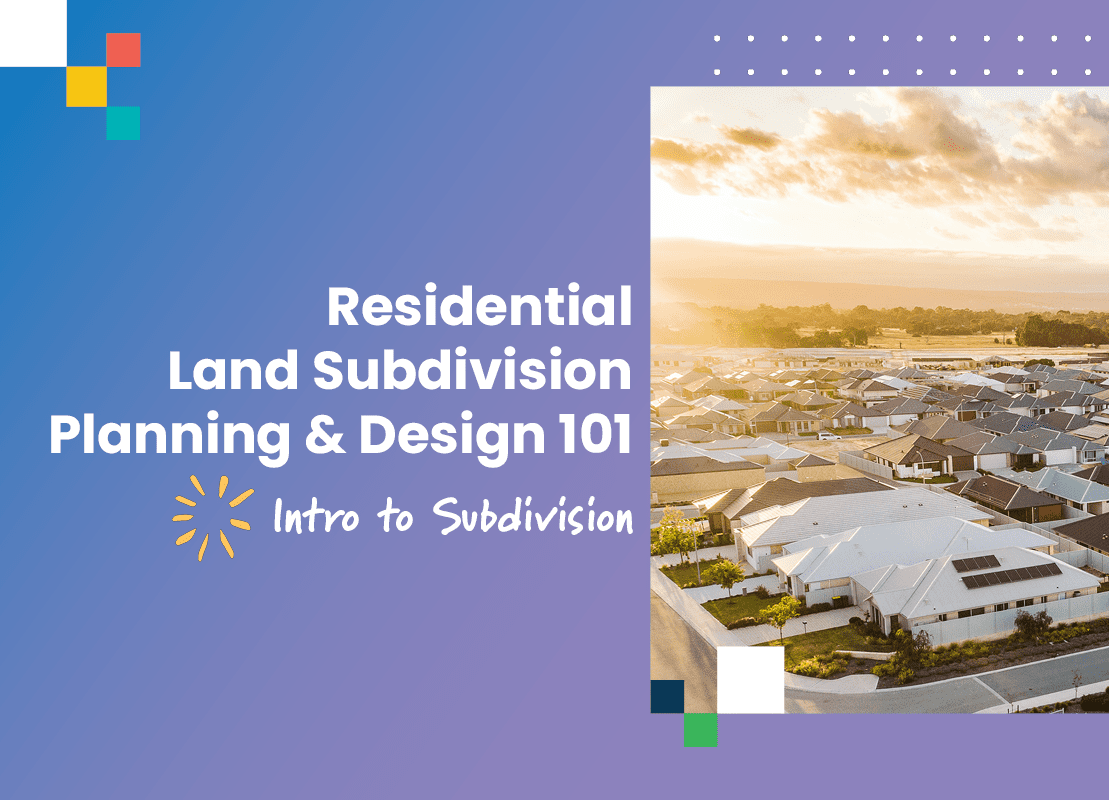 Residential Land Subdivision Planning & Design – 101 Virtual Course