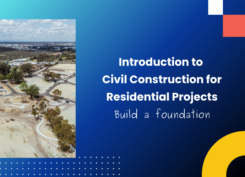 Introduction to Civil Construction for Residential Projects